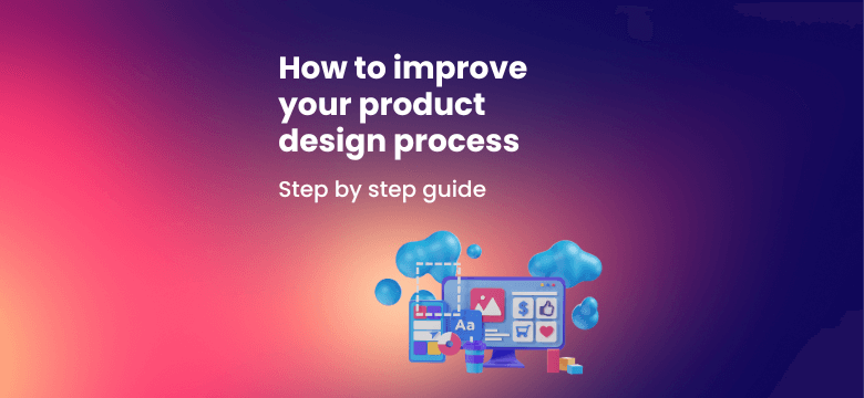 How to improve product design process